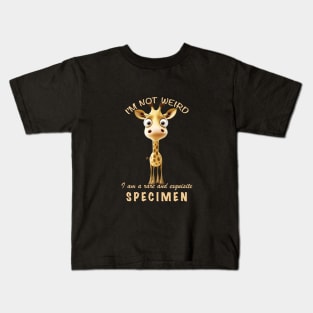 Little Giraffe I'm Not Weird I'm A Rare and Exquisite Specimen Cute Adorable Funny Quote Kids T-Shirt